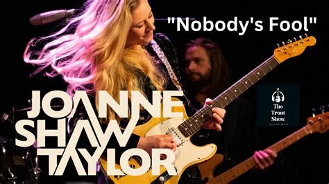 Joanne Shaw Taylor Nobody S Fool Exclusive Interview YouTube