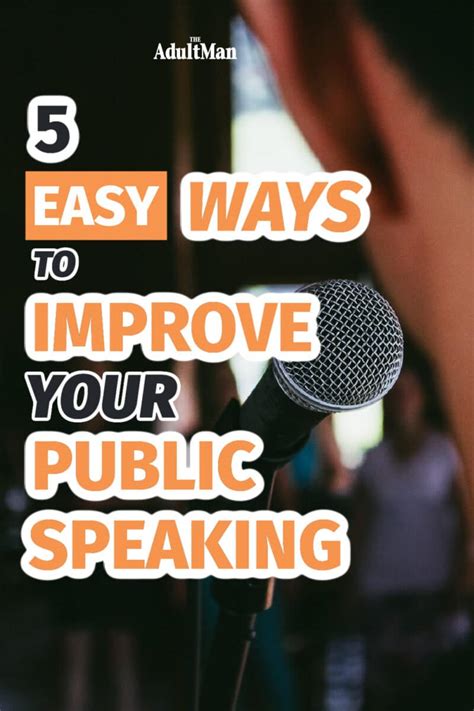 5 Easy Ways To Improve Your Public Speaking The Adult Man