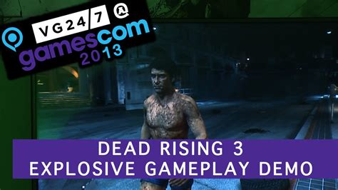 Gamescom 2013 Dead Rising 3 Exclusive Gameplay Demo Explosive Action Youtube