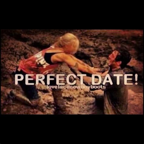 Yessss Mud Fight Perfect Date Country Relationship Goals