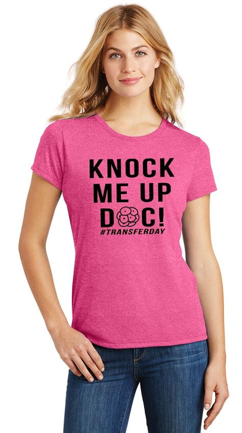 Ladies Knock Me Up Doc Transfer Day Ivf Tri Blend Tee Wife Pregnant