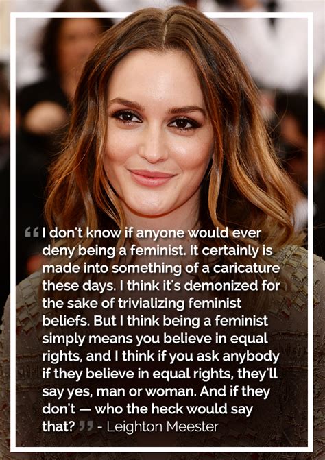 Leighton Meester Celebration Quotes Feminist Quotes Feminism Quotes