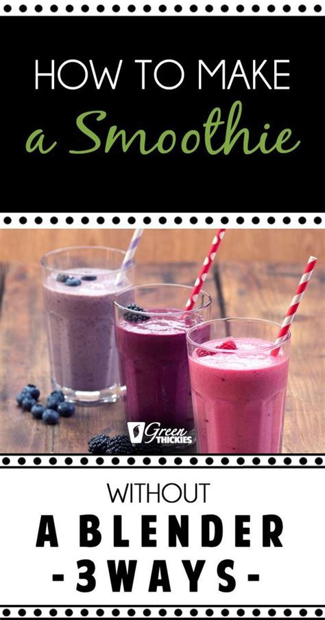 How To Make A Smoothie Without A Blender 3 Ways Fruit Smoothies
