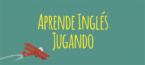 Aprende Inglés Jugando El Blog De Idiomas