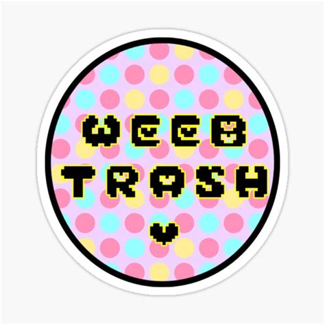 Weeb Trash Sticker For Sale By Vividbarnacles Redbubble