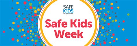 Safe Kids Week Safe Kids Worldwide