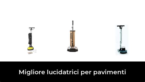 Migliore Lucidatrici Per Pavimenti Nel In Base A Recensioni