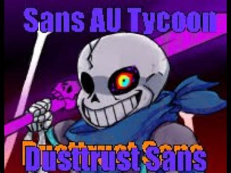 Trust was never an option my discord: Dusttrust Gamepass / Sans AU Tycoon Roblox - YouTube