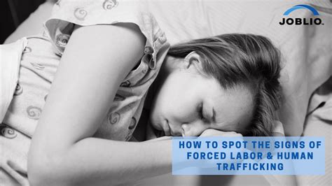 joblio how to spot the signs of forced labor and human trafficking