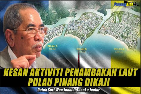 Maybe you would like to learn more about one of these? PenangKini: Kesan Aktiviti Penambakan laut Pulau Pinang Dikaji