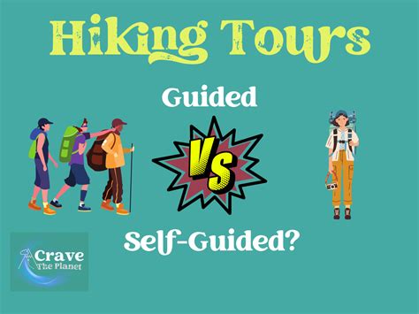 Guided Vs Self Guided Hiking Tours Pros Cons Crave The Planet