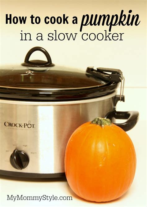 How To Cook A Pumpkin In A Crock Pot My Mommy Style