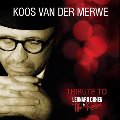 Tribute To Leonard Cohen In Afri Kaans Von Koos Van Der Merwe Bei