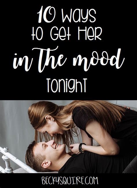 10 Ways To Get Your Wife In The Mood Tonight Becky Squire