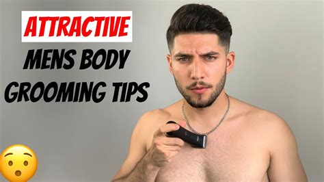 5 attractive body grooming tips for men youtube
