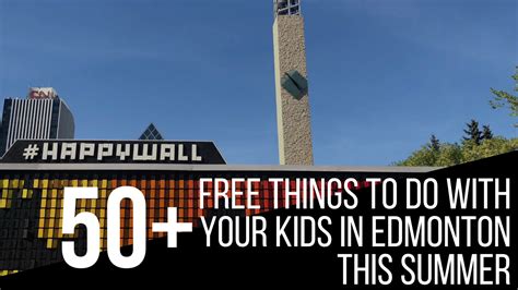 50 Free Things To Do This Summer In Edmonton With Kids 2018