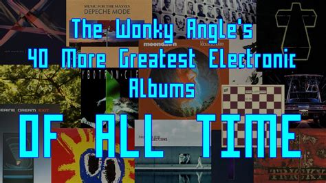 40 More Greatest Electronic Albums Of All Time Youtube