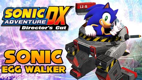 Sonic Adventure Dx Sonic In Egg Walker Youtube