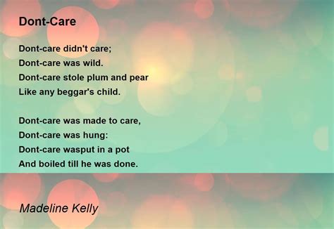 Dont Care By Madeline Kelly Dont Care Poem