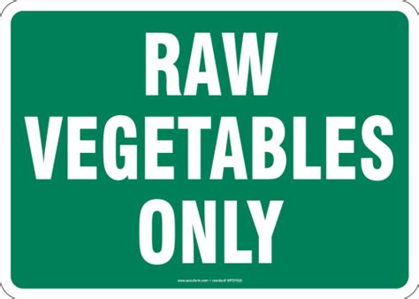 Raw Vegetables Only Safety Sign Mfsy5530