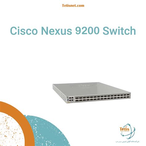 مشخصات و قیمت Cisco Nexus 9200 Switch داده کاوان تتیس