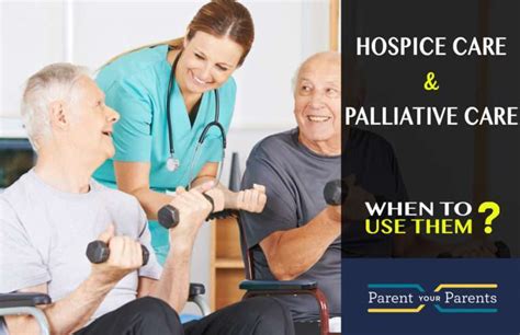 Hospice Care And Palliative Care When To Use Them Parent Your Parents