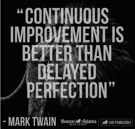 Continuous Improvement Is Better Than Delayed Perfection Continuous