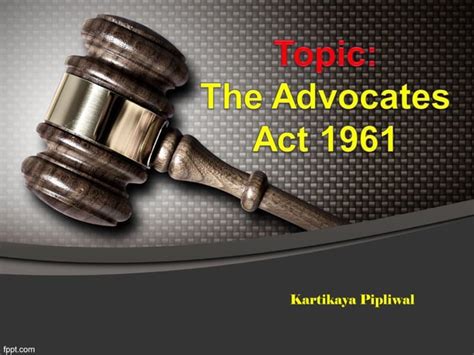The Advocates Act 1961 Ppt
