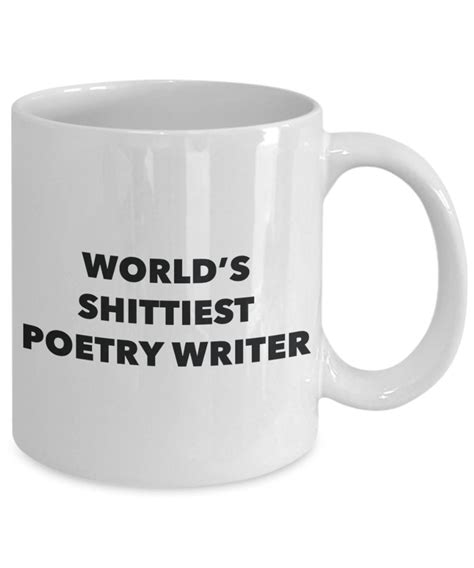 Poetry Writer Coffee Mug Worlds Shittiest Poetry Writer Etsy