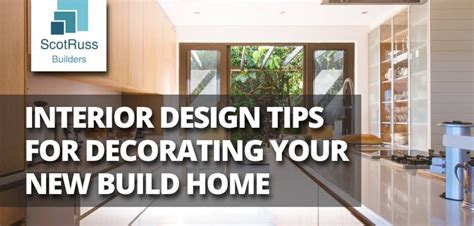 Interior Design Tips For Decorating Your New Build Home