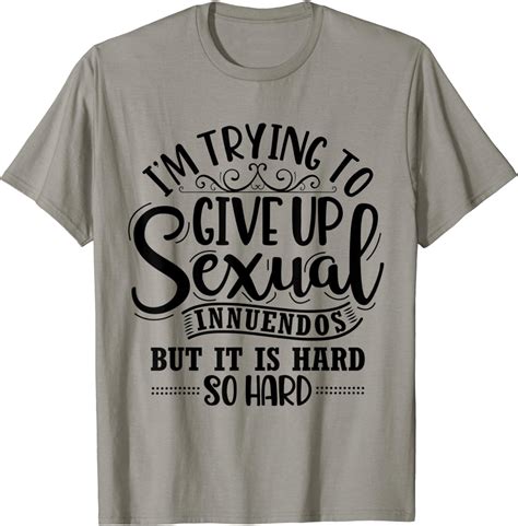 Sexual Innuendo Adult Offensive T For Women T Shirt Clothing Shoes And Jewelry