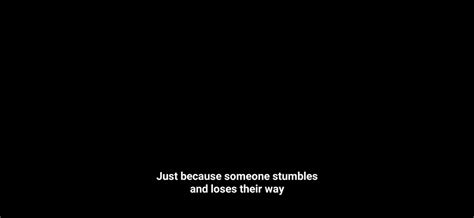 Kdrama Quotes On Twitter Just Because Someone Stumbles And Loses Their Way Doesn T Mean