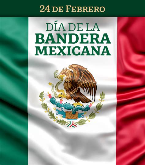24 De Febrero Día De La Bandera Mexicana Imer