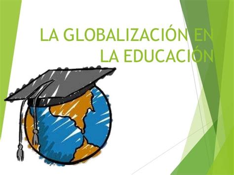 La GlobalizaciÓn De La EducaciÓn