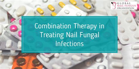 Combination Therapy In Treating Nail Fungal Infections Gnfo