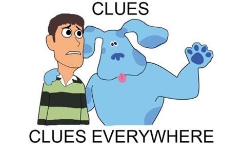 Clues Everywhere Funny Blues Clues Funny Pictures