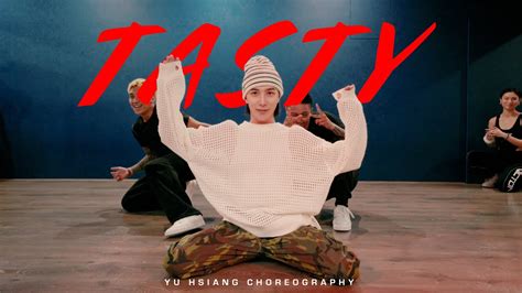 Tasty DaniLeigh Choreography by 鈺翔 Yu Hsiang Jazzfunk YouTube