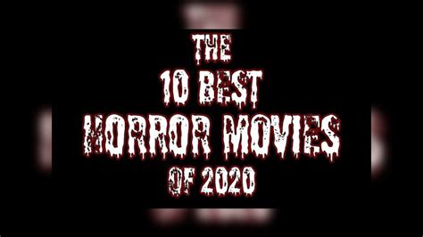 Year End Review James Depaolo Picks The Top 10 Horror Films Of 2020