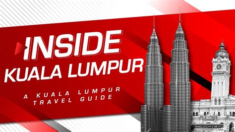 Inside Kuala Lumpur Travel Guide June 2021 Youtube