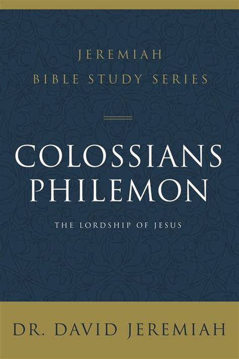 Jeremiah Bible Study Series Colossians And Philemon Ebook David