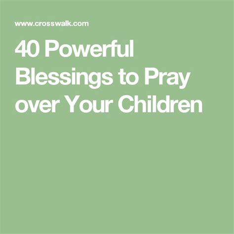 40 Powerful Blessings To Pray Over Your Children Pray Prayers For