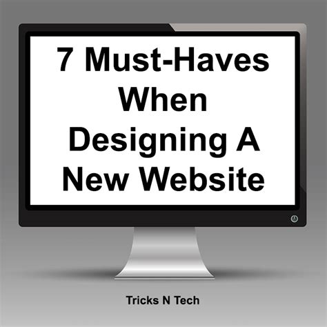 7 Must Haves When Designing A New Website Tricks N Tech