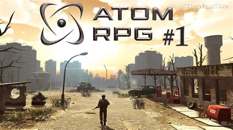 Atom Rpg Прохождение игры 1 Да будет Атом Youtube