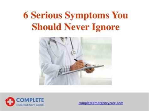 6 Serious Medical Symptoms You Should Never Ignore