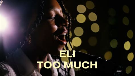 Eli Too Much Live At Backlight Sessions Youtube