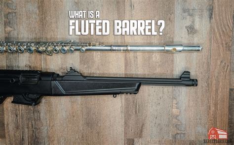 What Is A Fluted Barrel The Broad Side