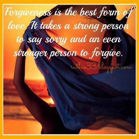 Forgiveness Is The Best Form Of Love Quotable Quotes Forgiveness