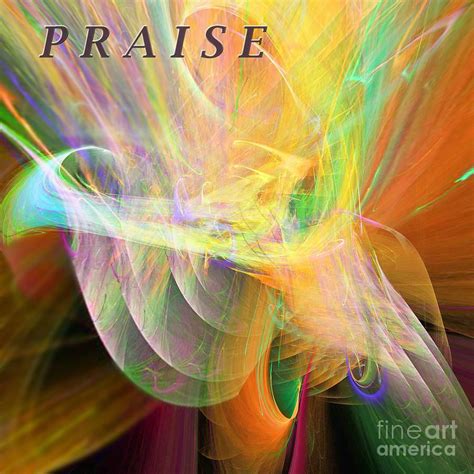 Praise Digital Art By Magie Chapman Prophetic Art Prophetic Art