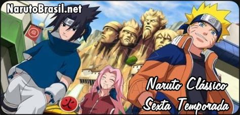 6ª Temporada De Naruto ClÁssico Episódios Postagens Naruto Brasil