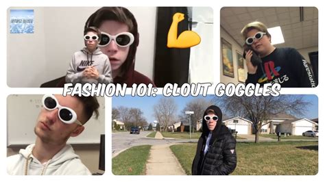 Fashion 101 Clout Goggles Youtube